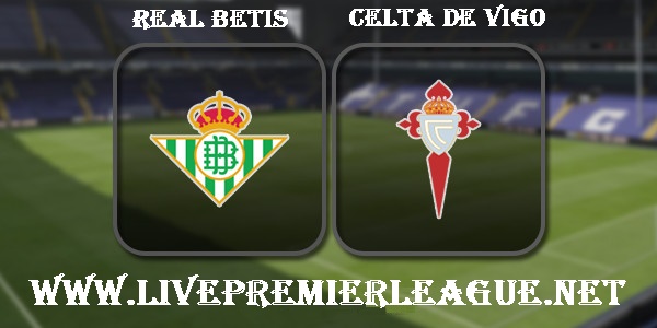 Live broadcast Real Betis vs Celta de Vigo football