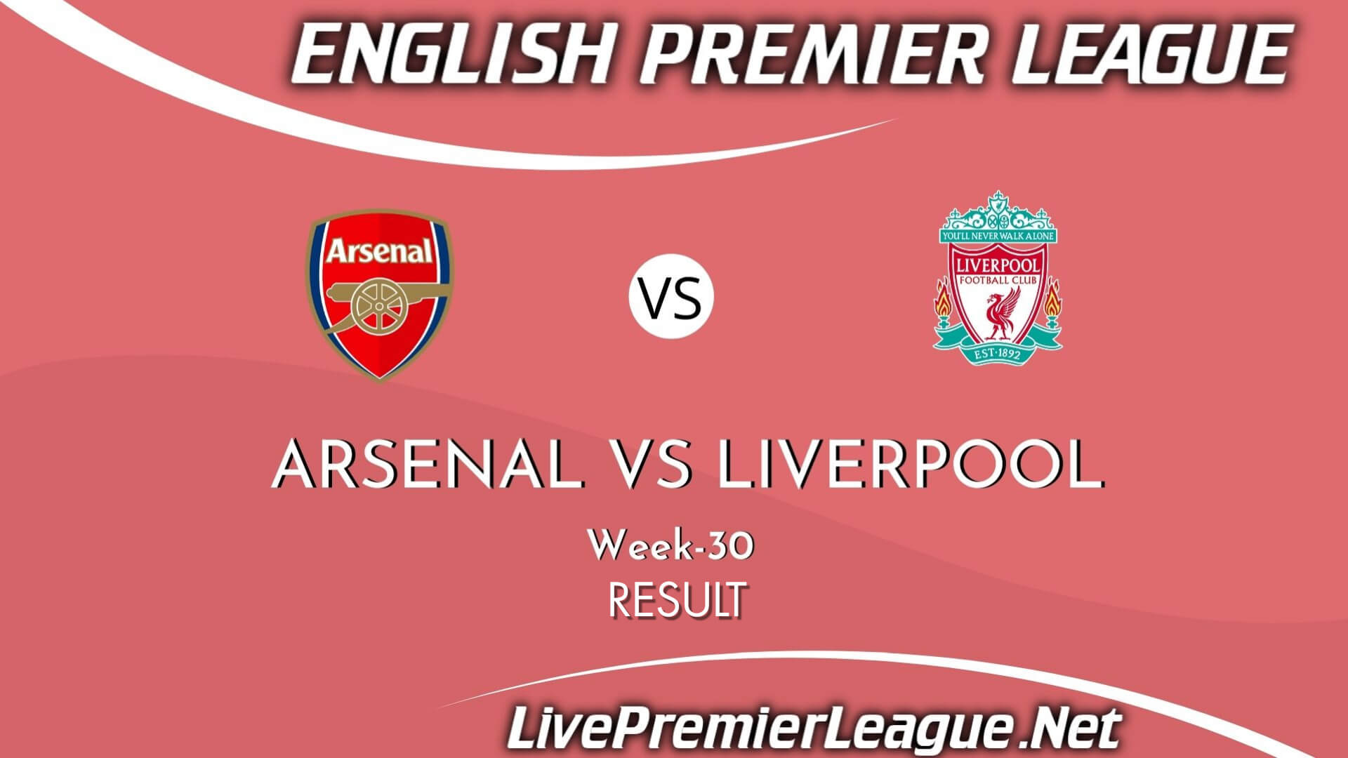 Arsenal Vs Liverpool | Week 30 Result 2021 EPL