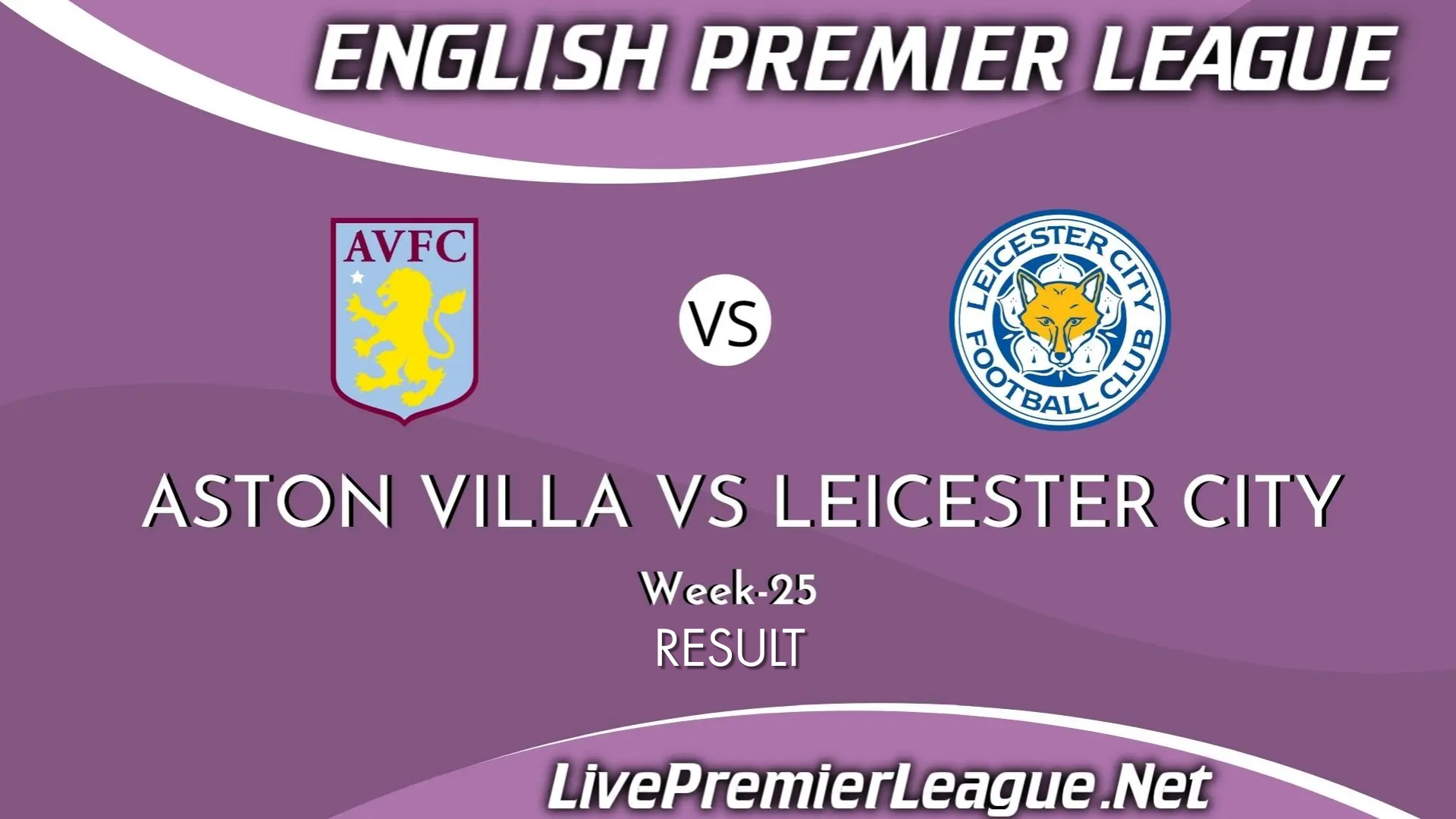 Aston Villa Vs Leicester City | Result 2021 EPL Week 25