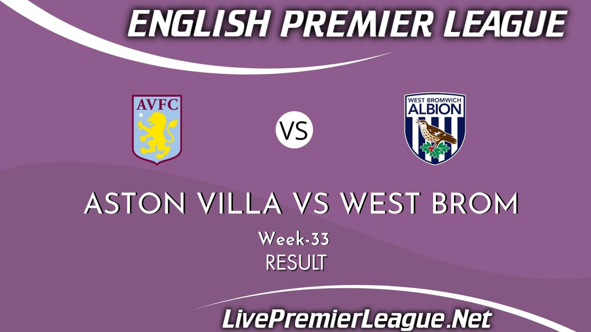 Aston Villa Vs West Brom Result 2021 | EPL Week 33