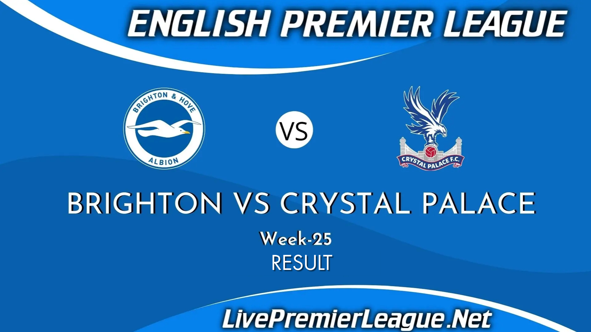 Brighton and Hove Albion Vs Crystal Palace | Result 2021 EPL Week 25