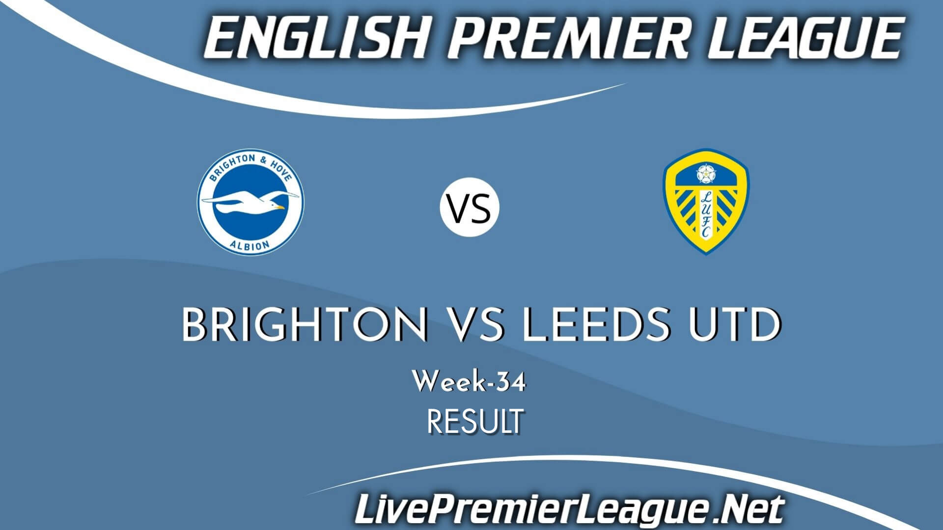Brighton Vs Leeds United Result 2021 | EPL Week 34