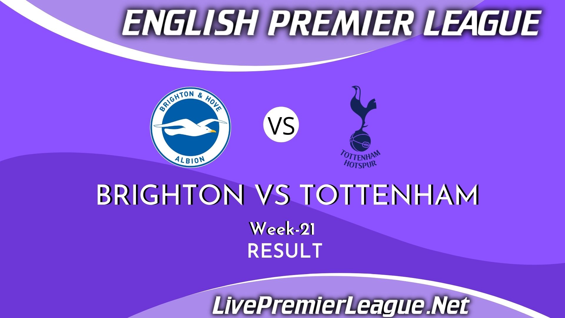 Brighton and Hove Albion Vs Tottenham Hotspur | Result 2021 EPL Week 21