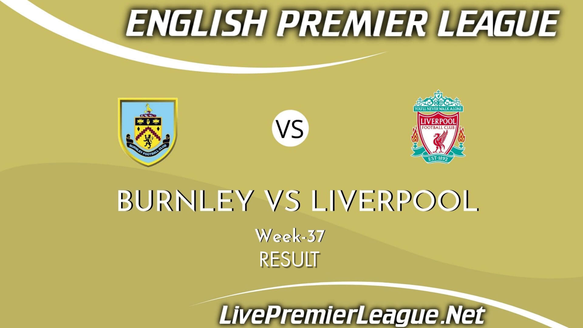 Burnley Vs Liverpool Result 2021 | EPL Week 37