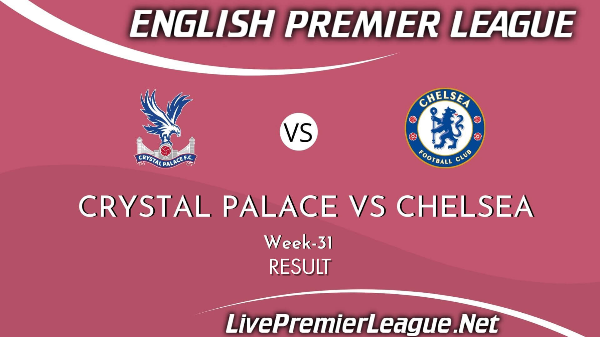 Crystal Palace Vs Chelsea Result 2021 | EPL Week 31
