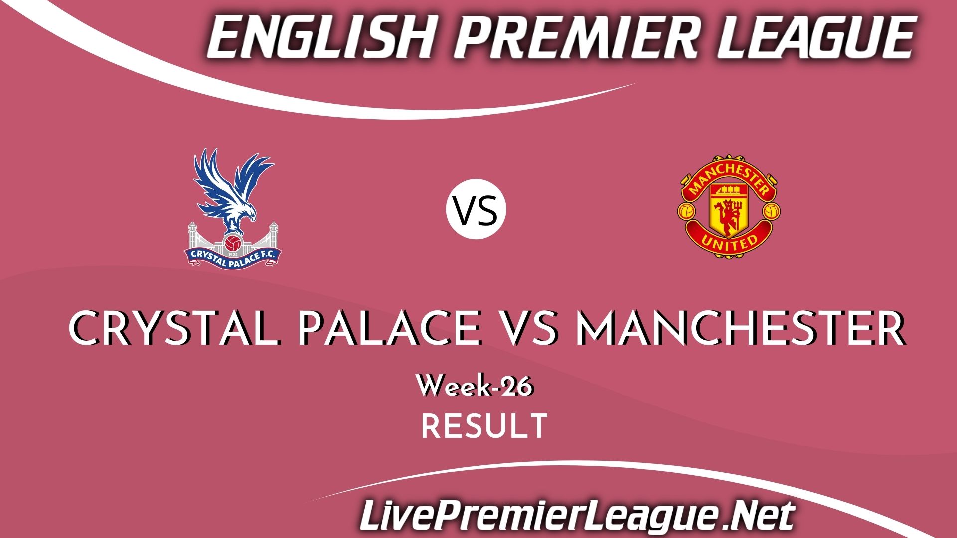 Crystal Palace Vs Manchester United | Result 2021 EPL Week 26