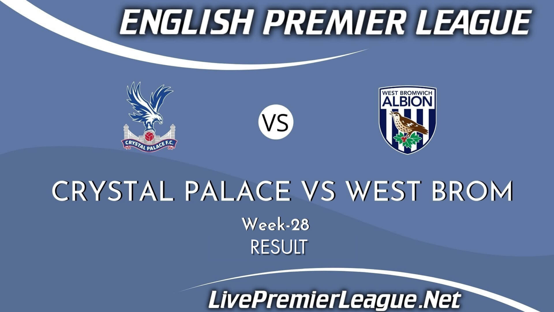 Crystal Palace Vs West Bromwich | Week 28 Result 2021 EPL