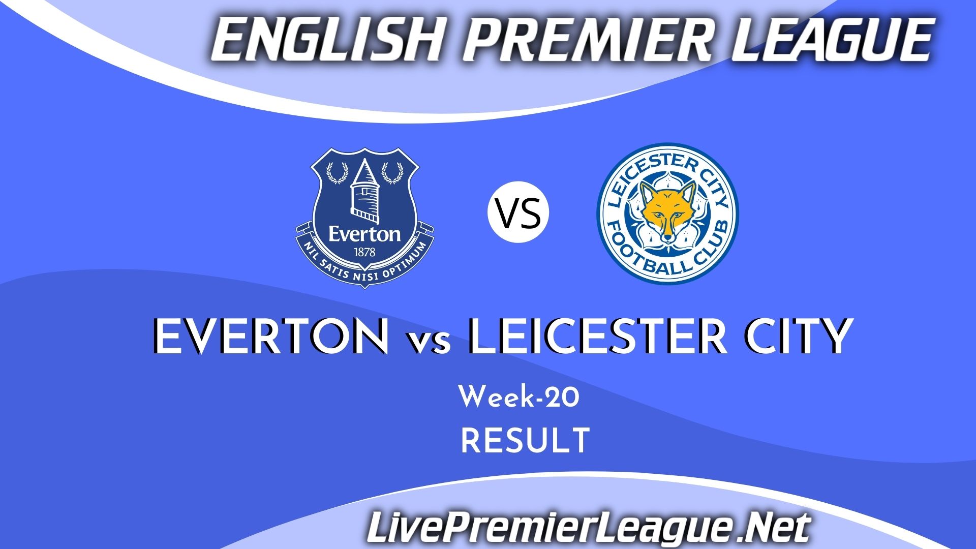 Everton Vs Leicester City | EPL Week 20 Result 2021