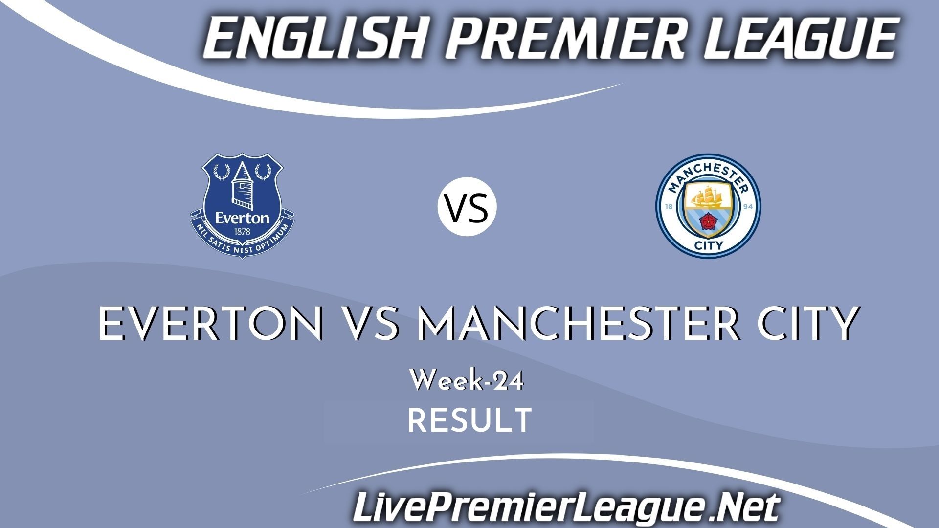 Everton Vs Manchester City | Result 2021 EPL Week 24