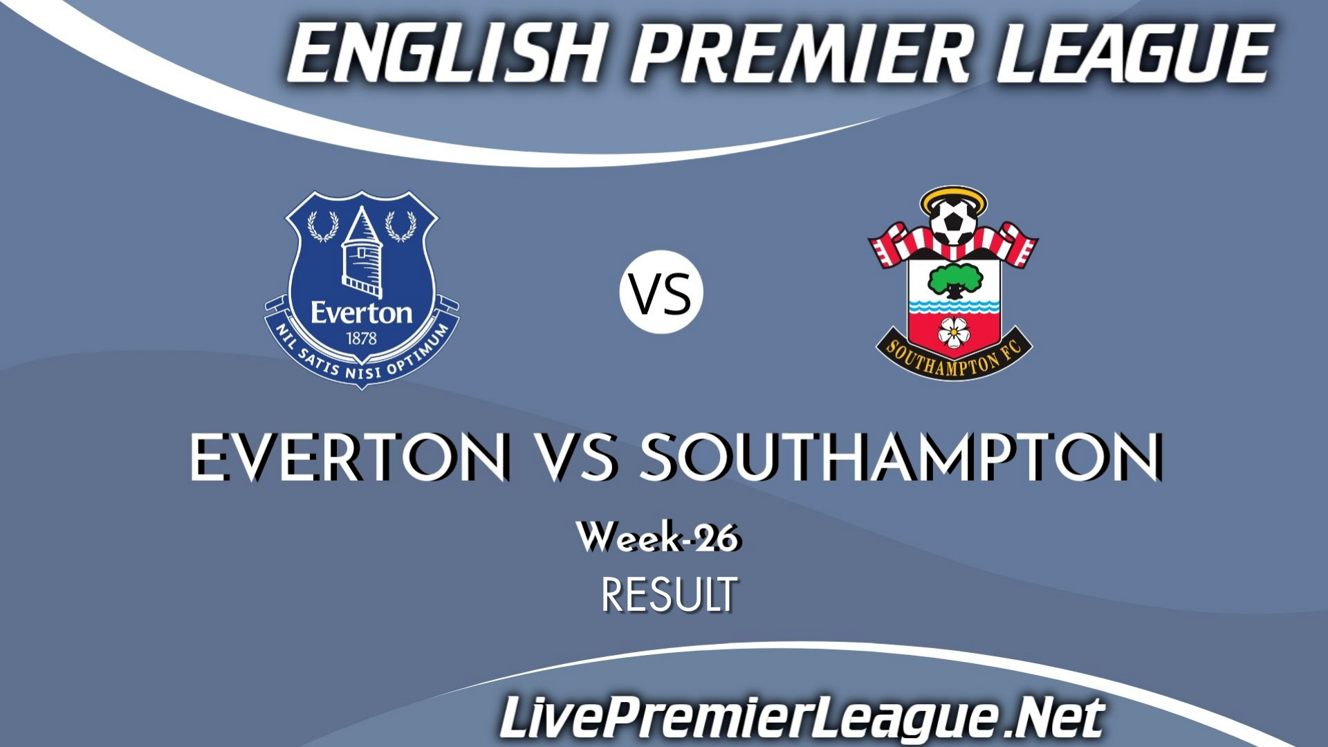 Everton Vs Southampton | Result 2021 EPL Week 26