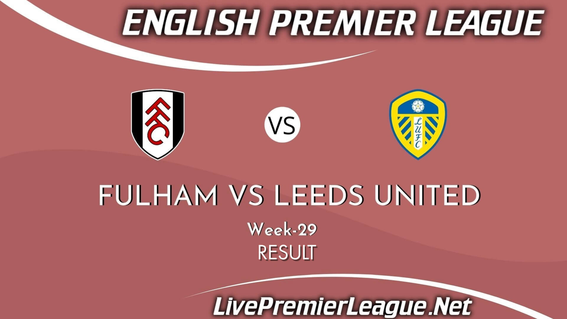 Fulham Vs Leeds United | Week 29 Result 2021 EPL