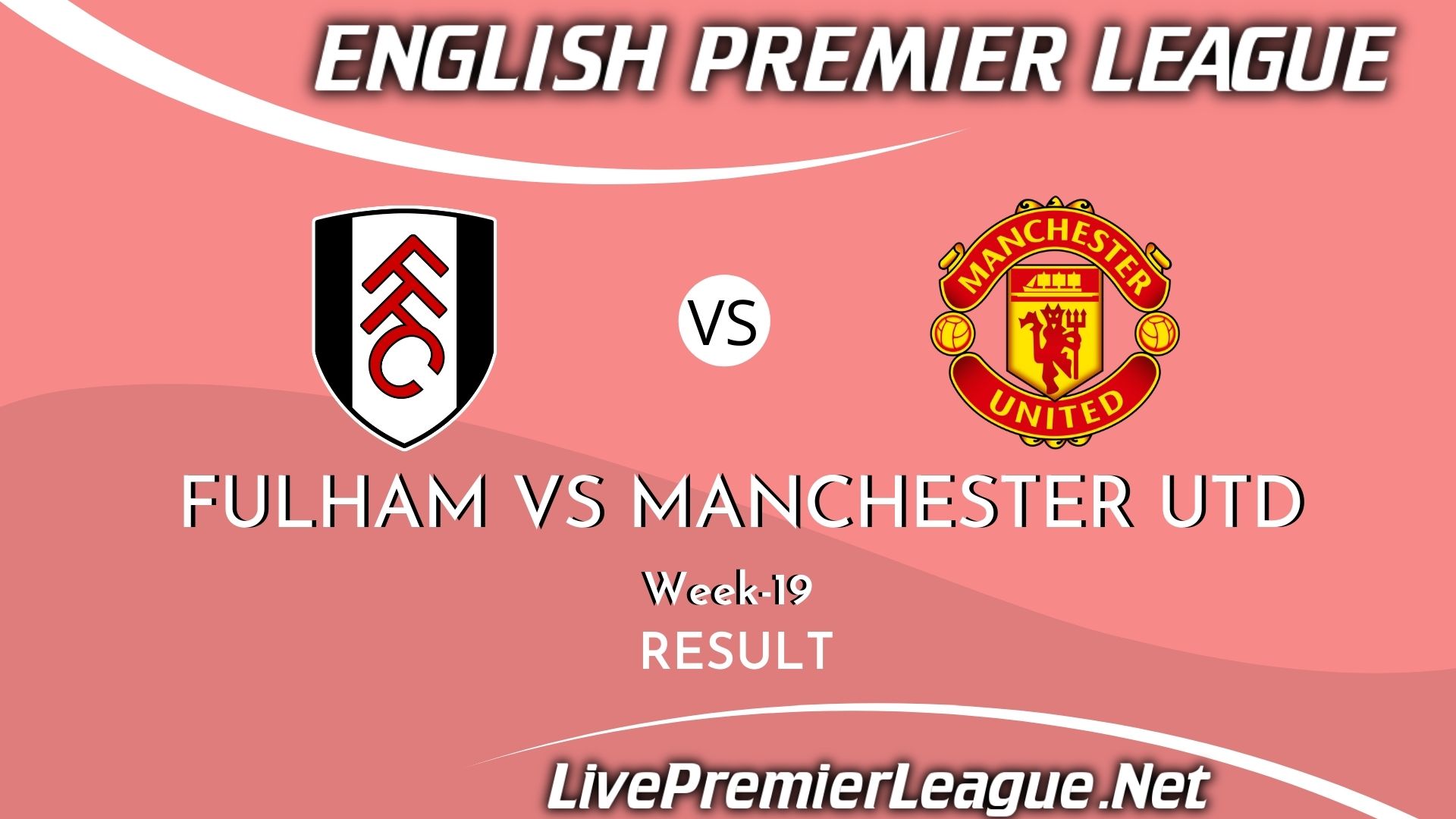 Fulham Vs Manchester United | EPL Week 19 Result 2021