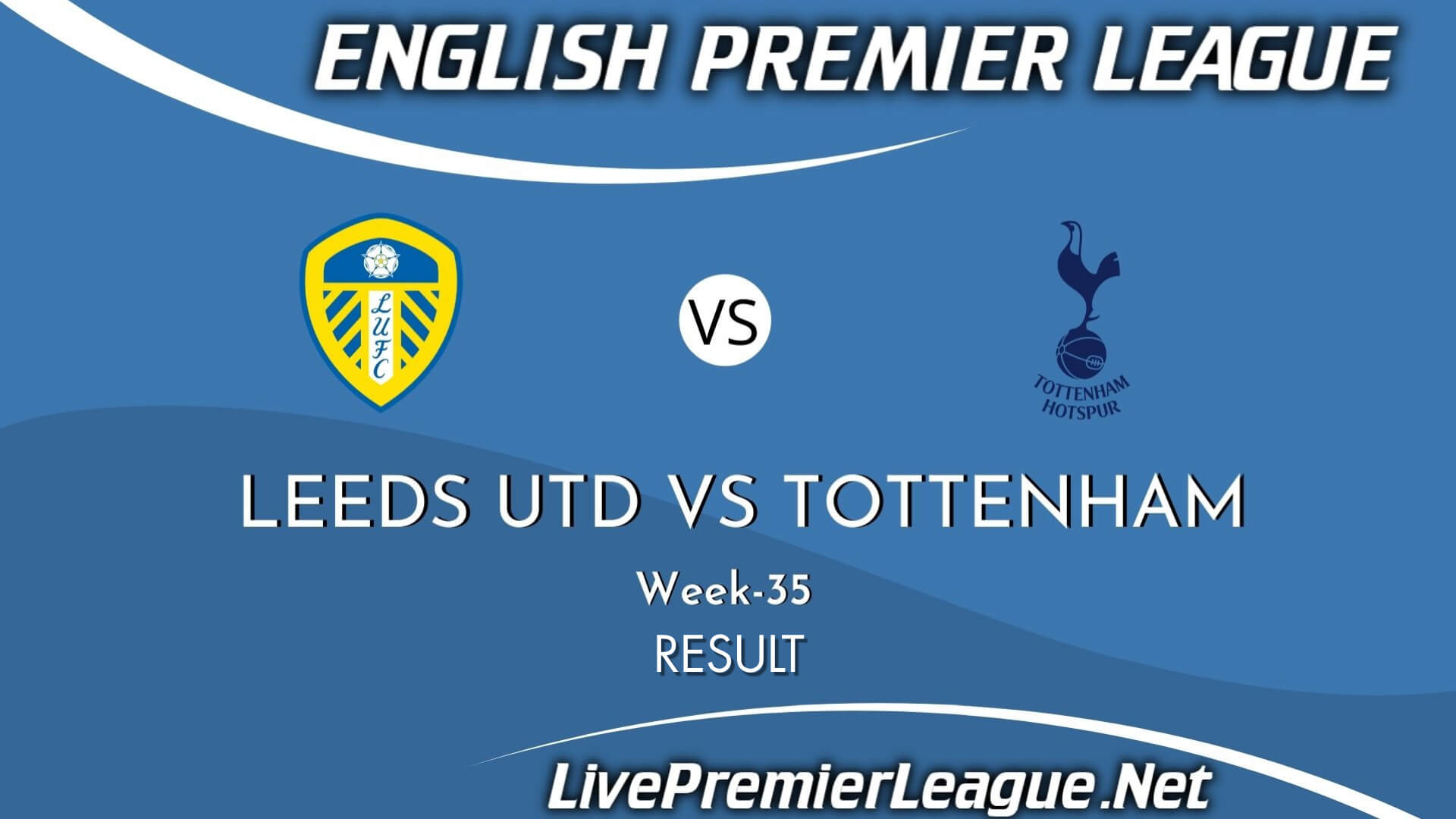 Leeds United Vs Tottenham Result 2021 | EPL Week 35