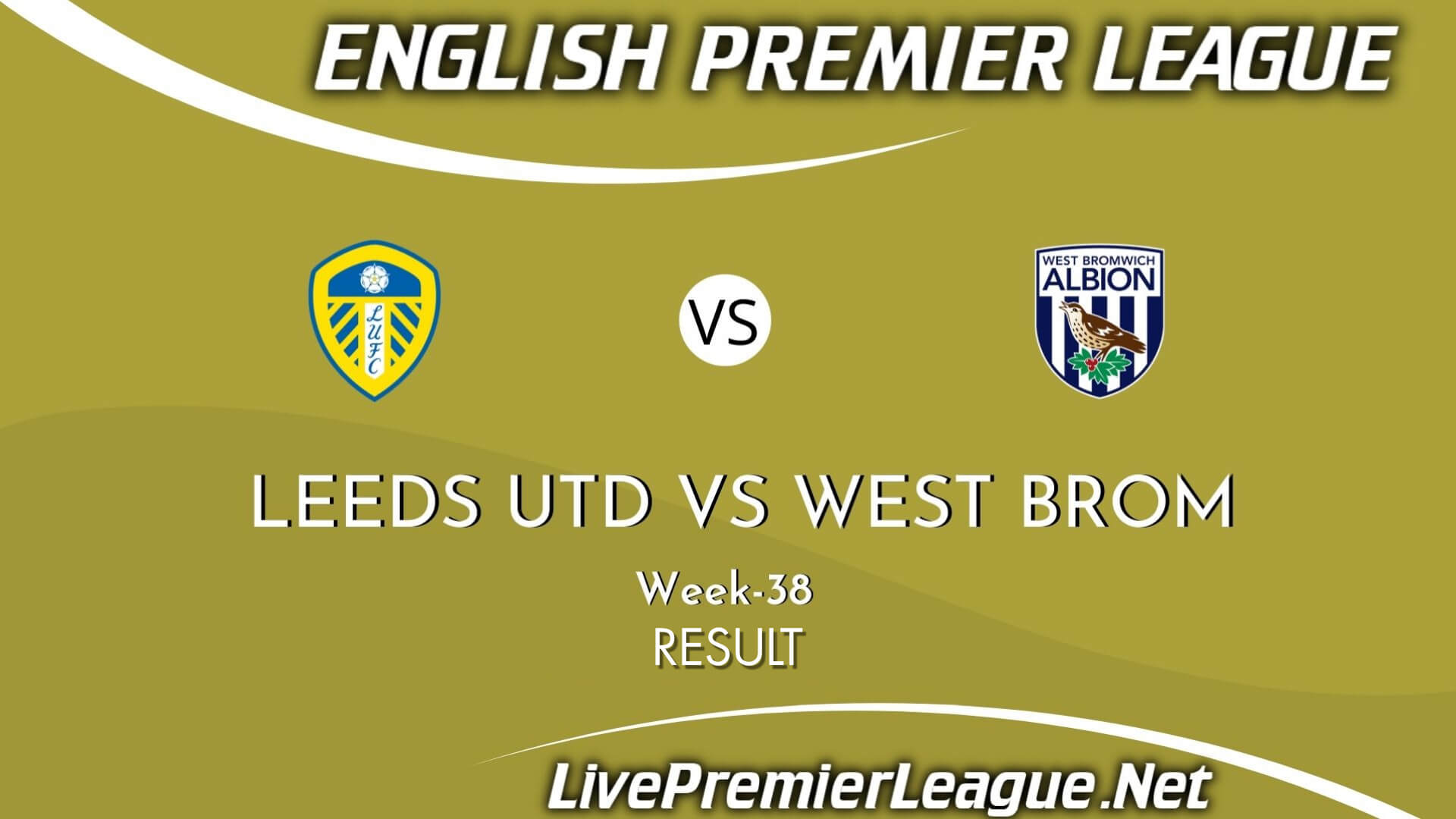 Leeds United Vs West Brom Result 2021 | EPL Week 38