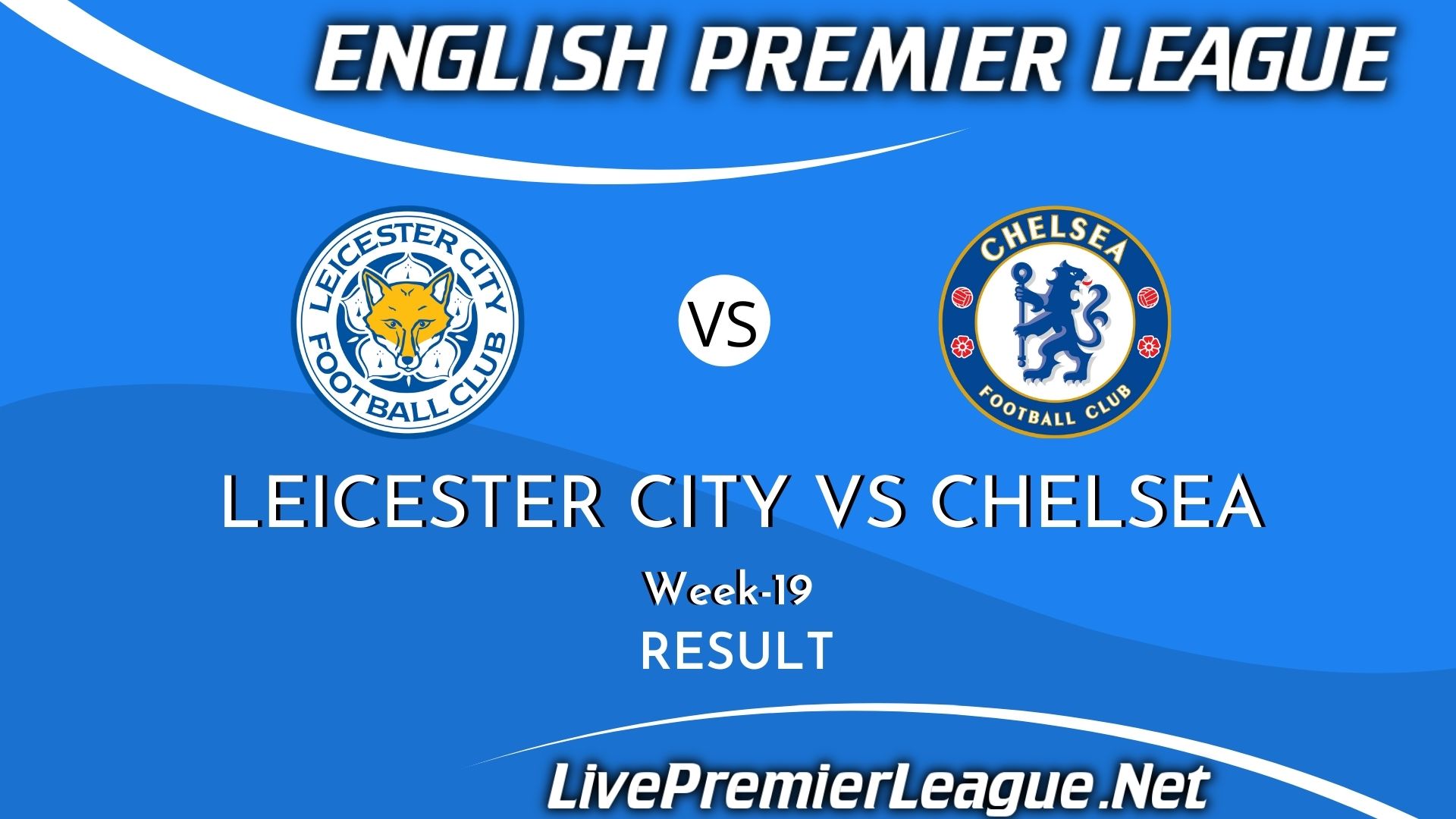 Leicester City Vs Chelsea | EPL Week 19 Result 2021
