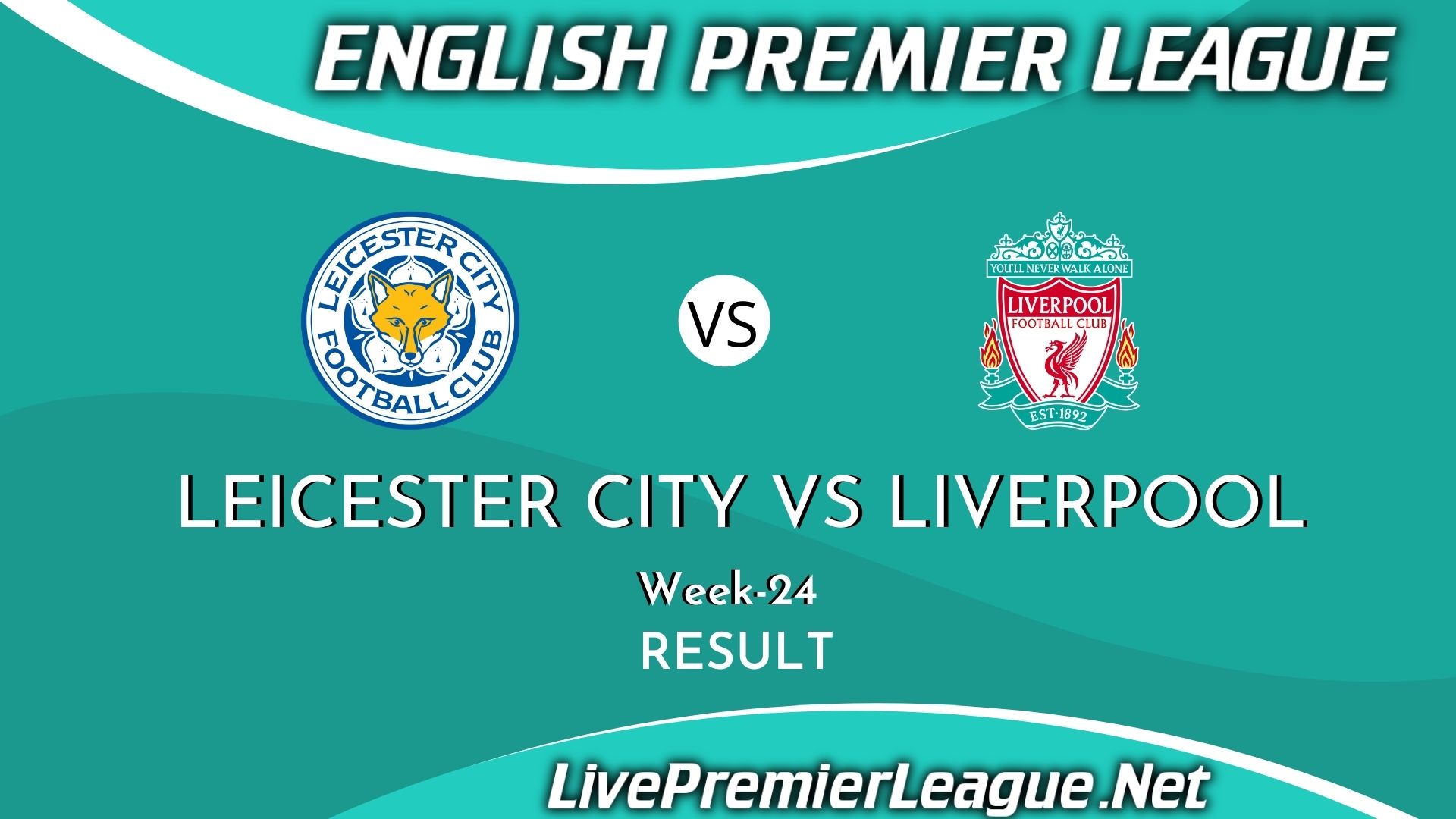 Leicester City Vs Liverpool | Result 2021 EPL Week 24