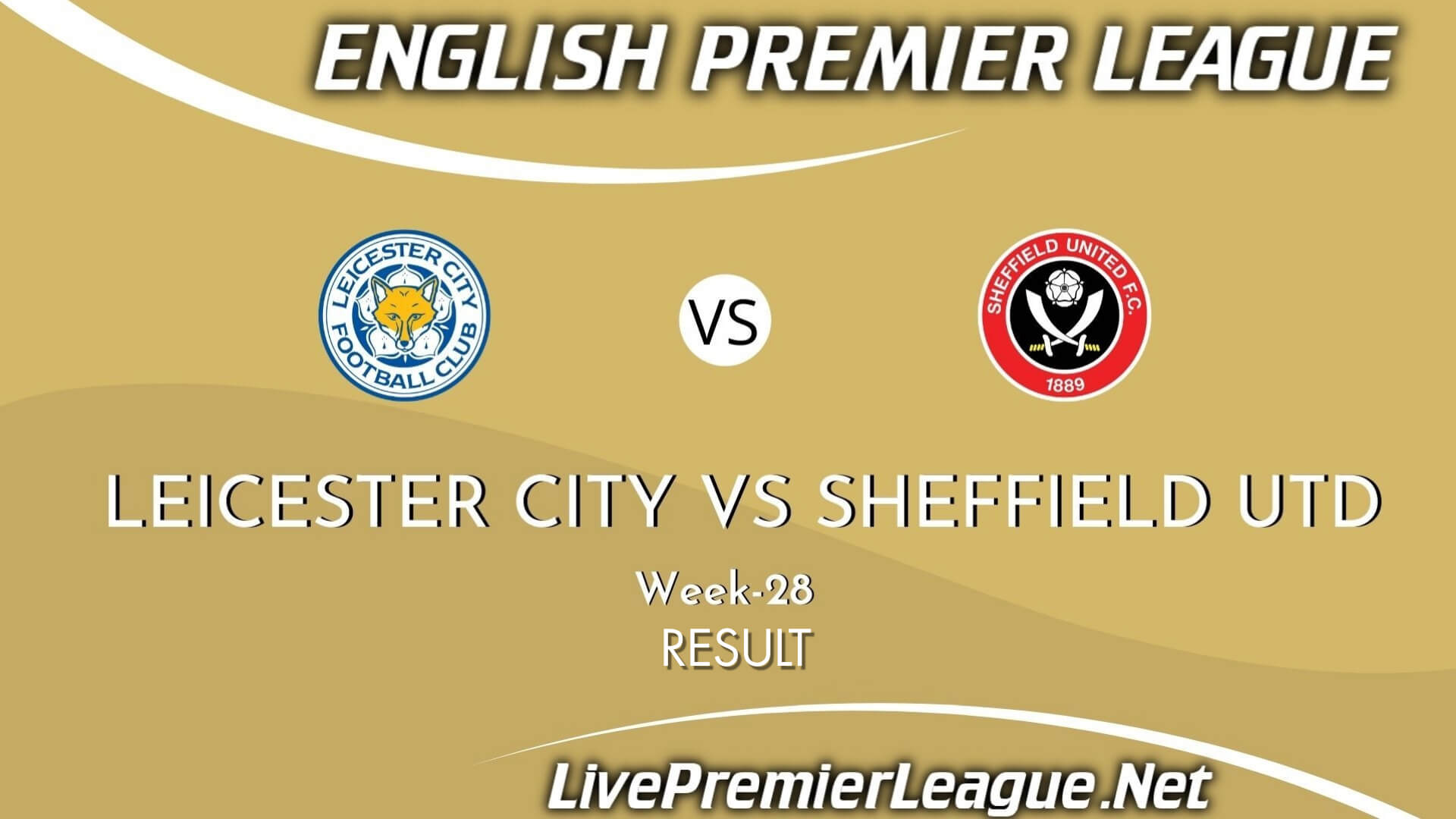Leicester City Vs Sheffield United | Week 28 Result 2021 EPL