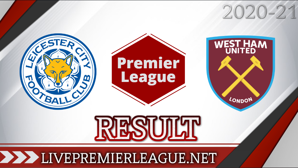 Leicester City Vs West Ham United | Week 4 Result 2020