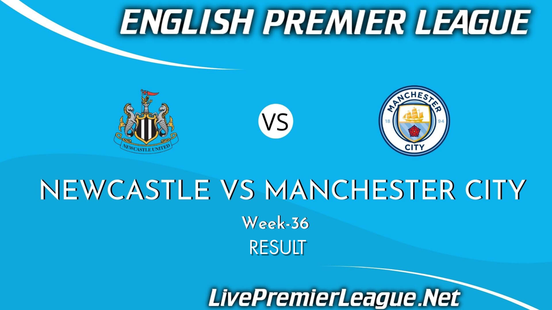 Newcastle Vs Manchester City Result 2021 | EPL Week 35