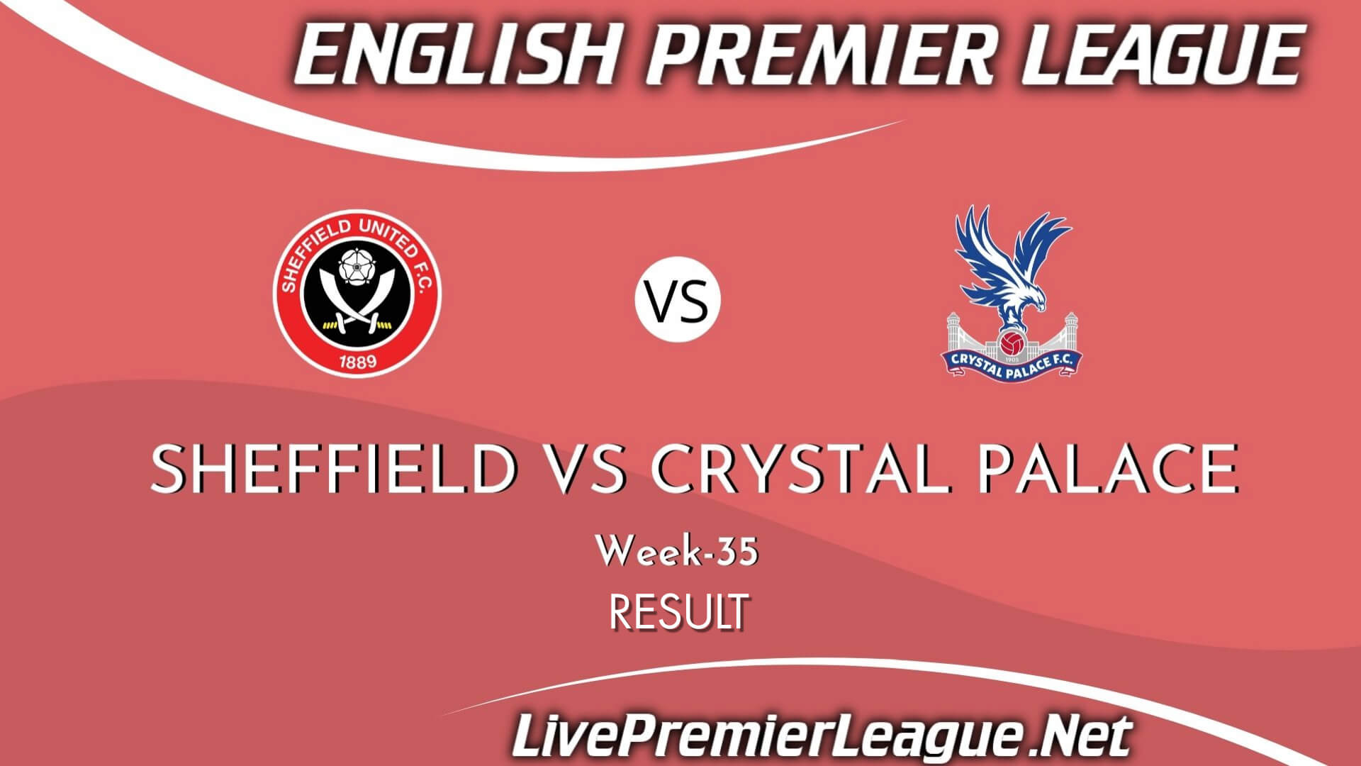 Sheffield Vs Crystal Palace Result 2021 | EPL Week 35