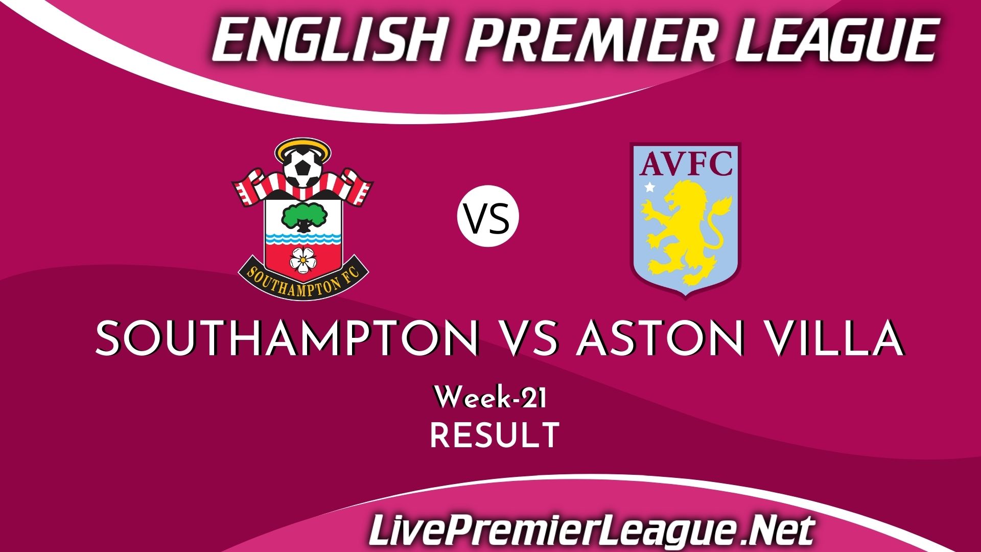 Southampton Vs Aston Villa | Result 2021 EPL Week 21