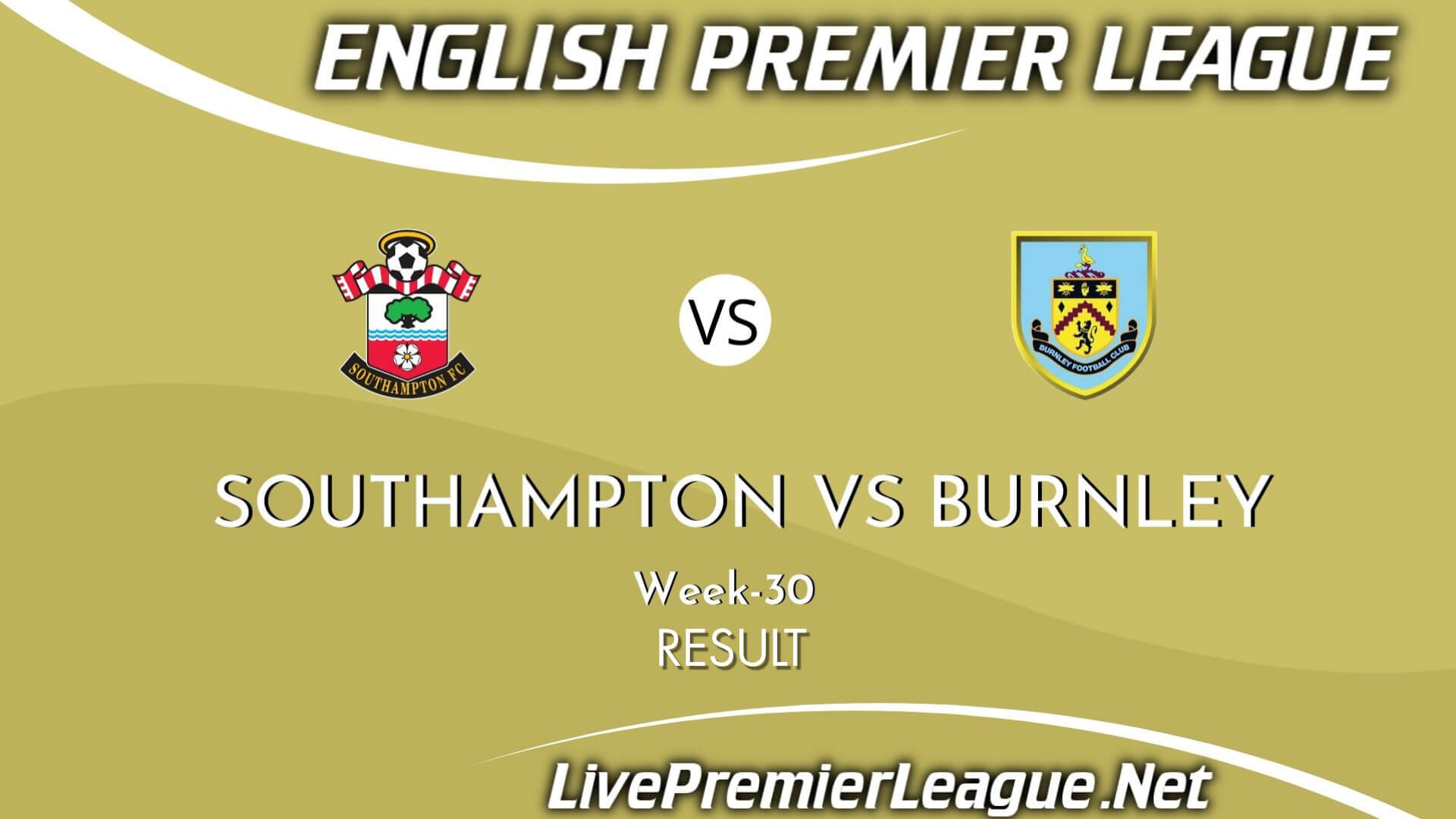 Southampton Vs Burnley | Week 30 Result 2021 EPL