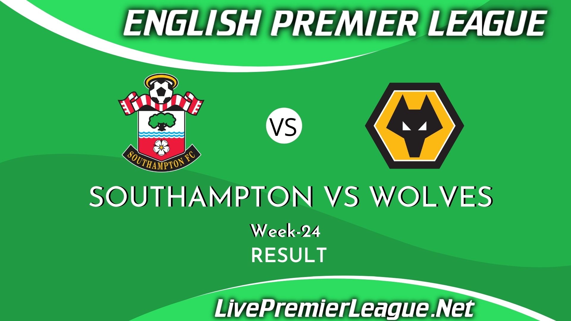 Southampton Vs Wolverhampton Wanderers | Result 2021 EPL Week 24