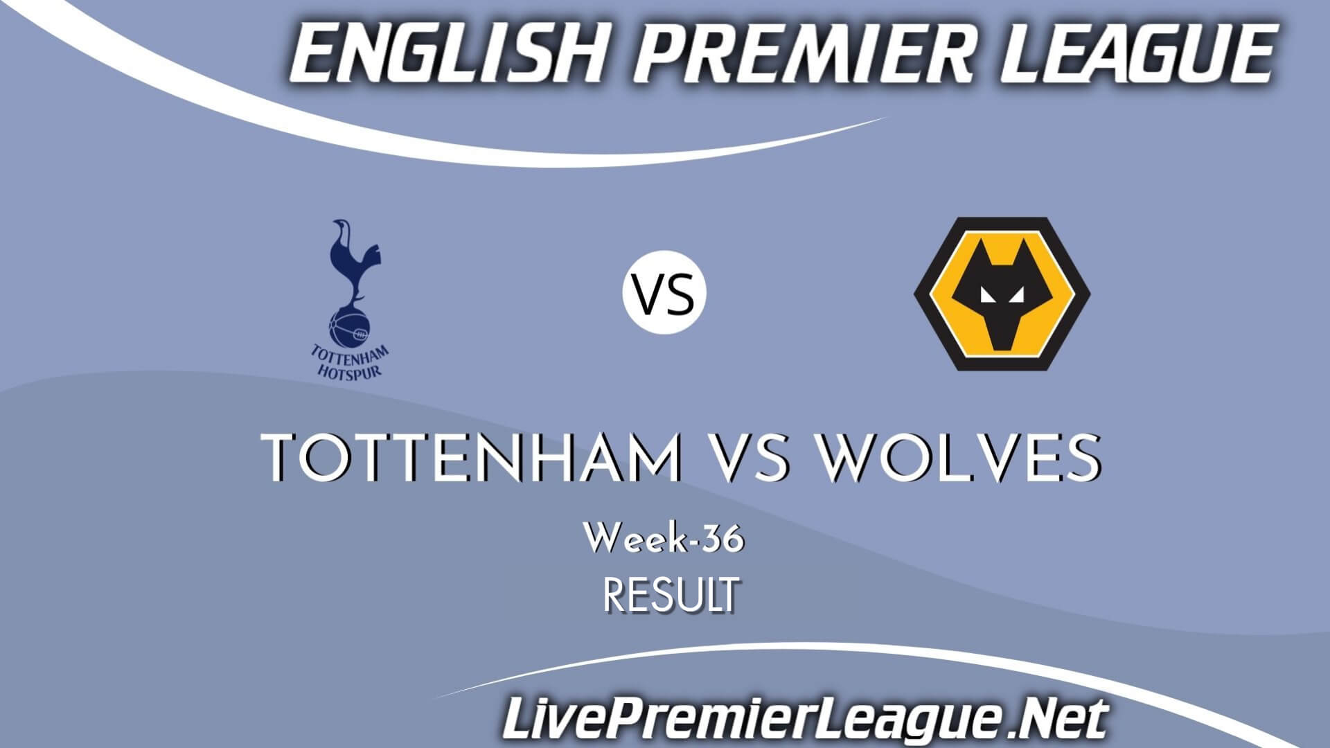 Tottenham Hotspur Vs Wolves Result 2021 | EPL Week 36