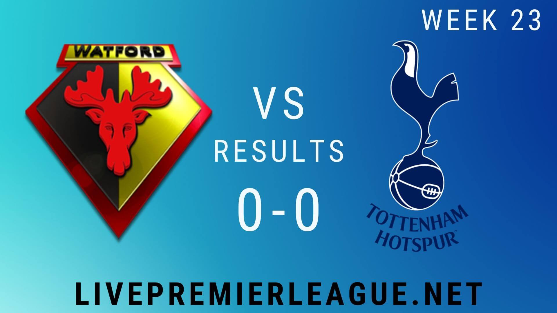 Watford Vs Tottenham Hotspur | Week 23 Result 2020