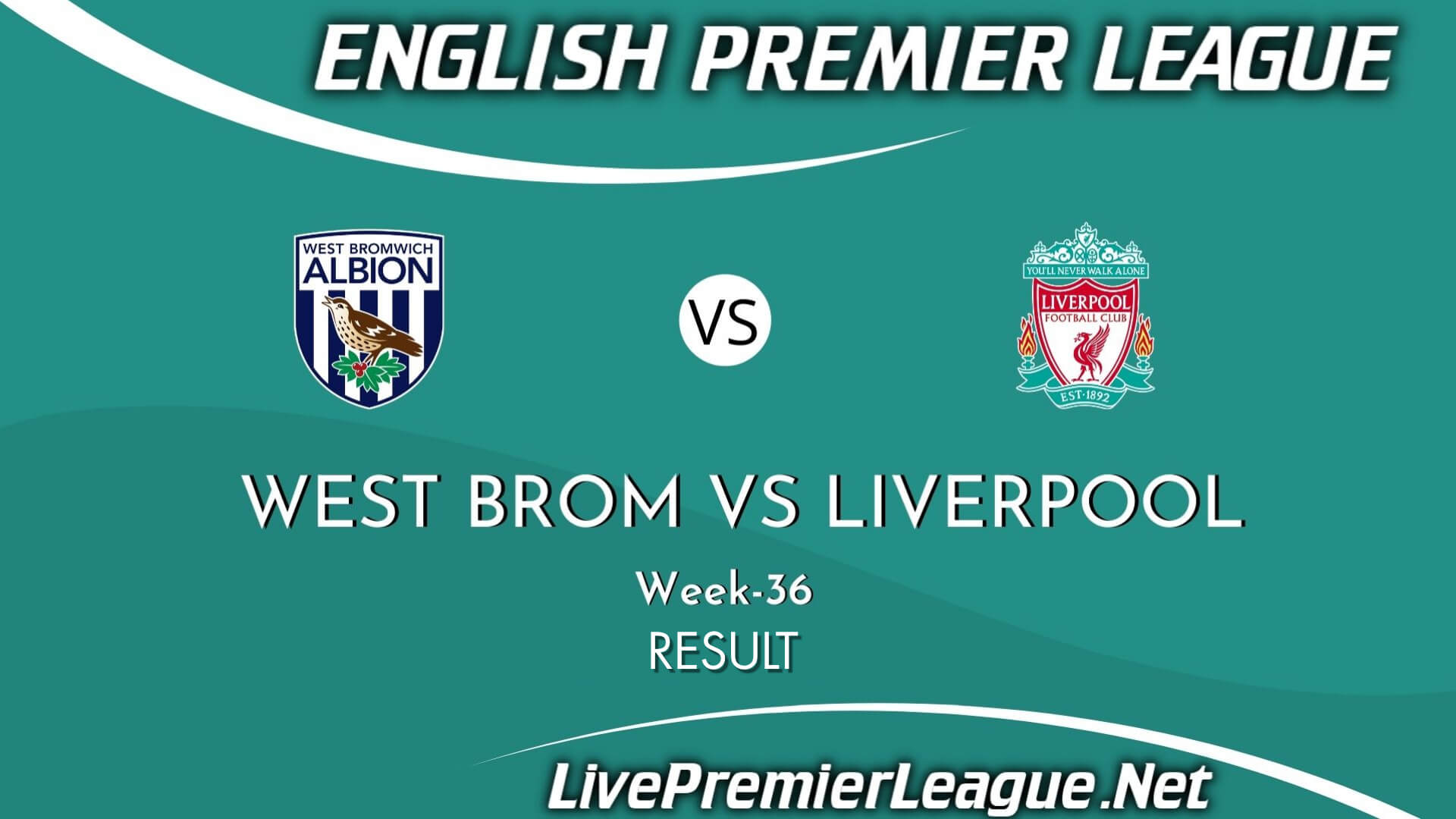 West Brom Vs Liverpool Result 2021 | EPL Week 36