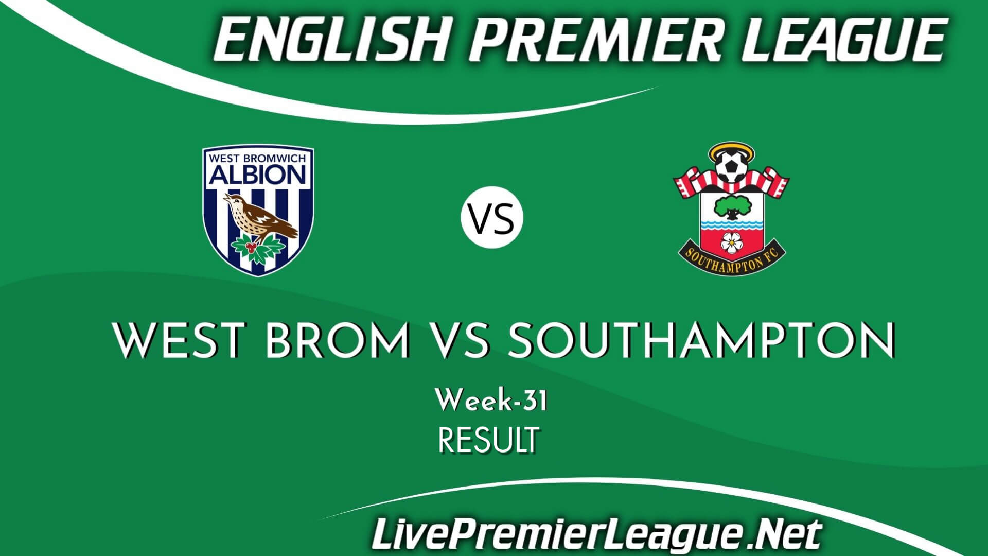 West Bromwich Vs Southampton Result 2021 | EPL Week 31