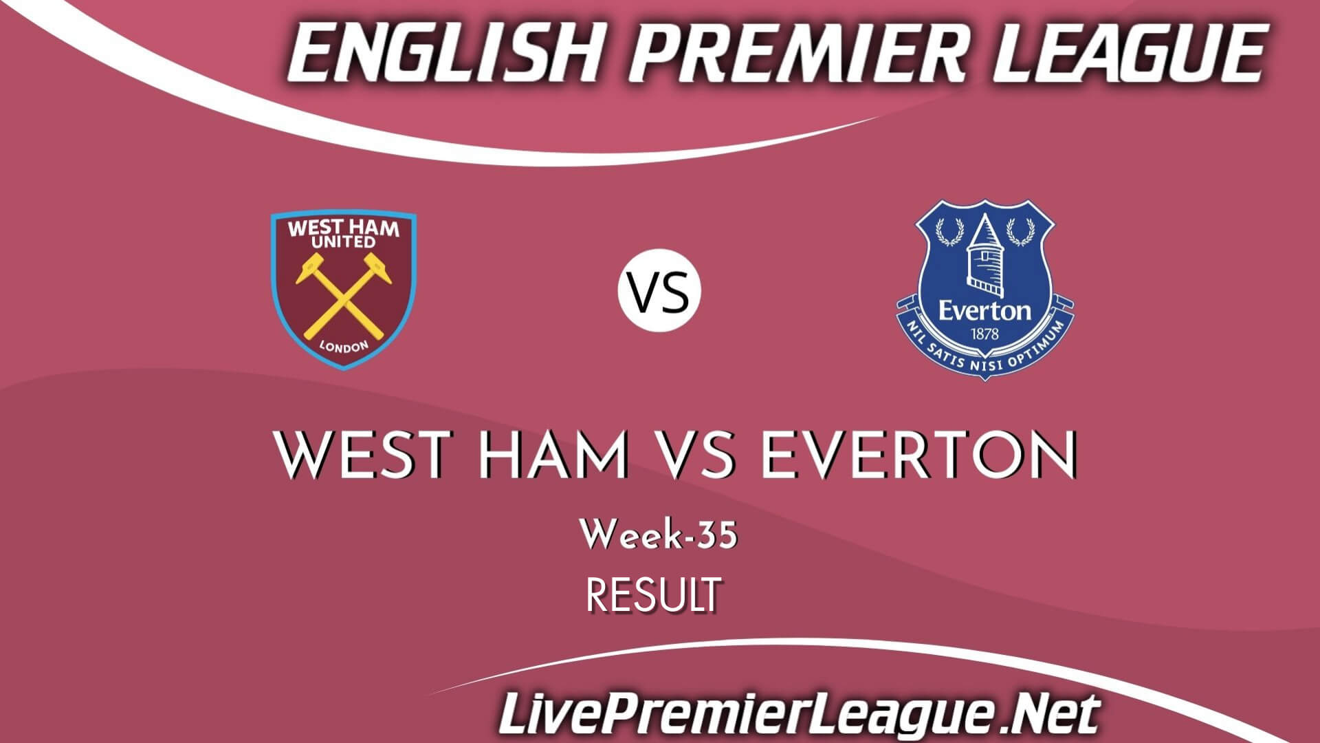 West Ham United Vs Everton Result 2021 | EPL Week 35