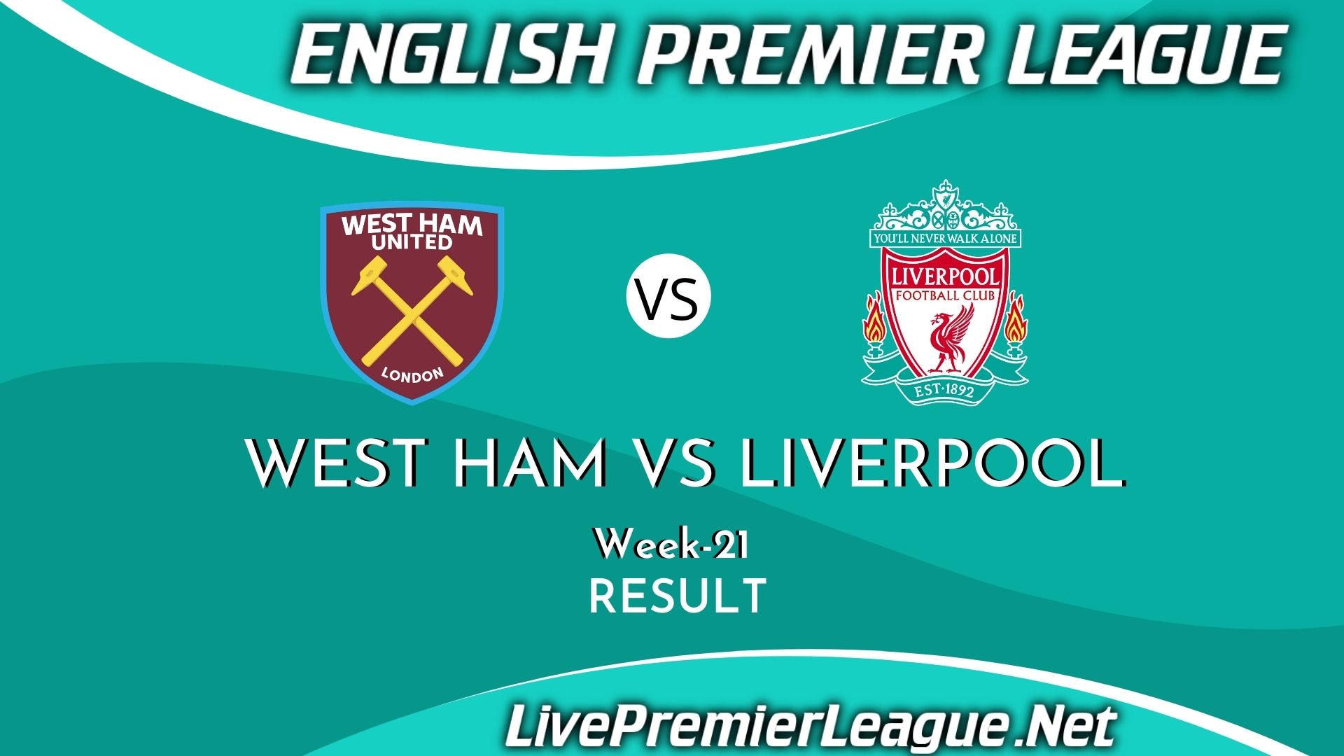 West Ham United Vs Liverpool | Result 2021 EPL Week 21