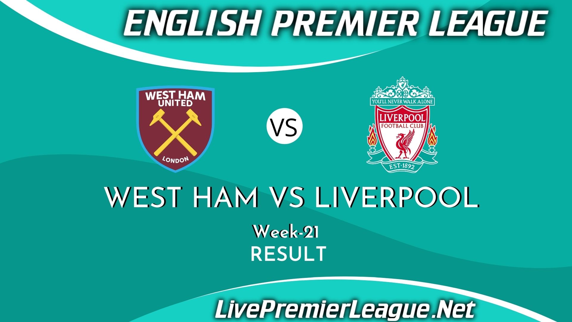 West Ham United Vs Liverpool Result 2021 EPL Week 21