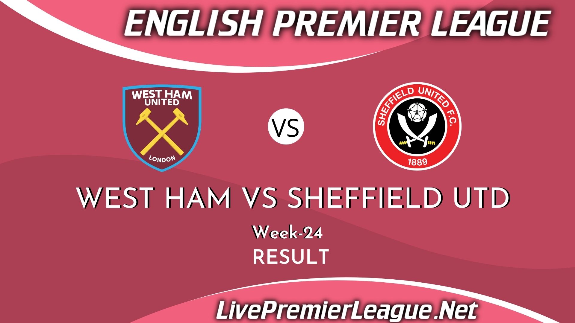 West Ham United Vs Sheffield United | Result 2021 EPL Week 24
