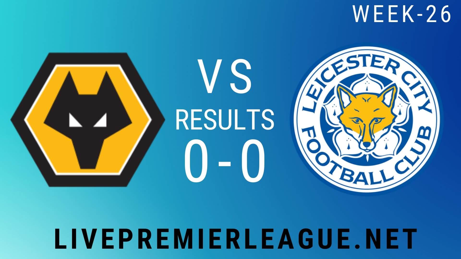 Wolverhampton Wanderers Vs Leicester City | Week 26 Result 2020