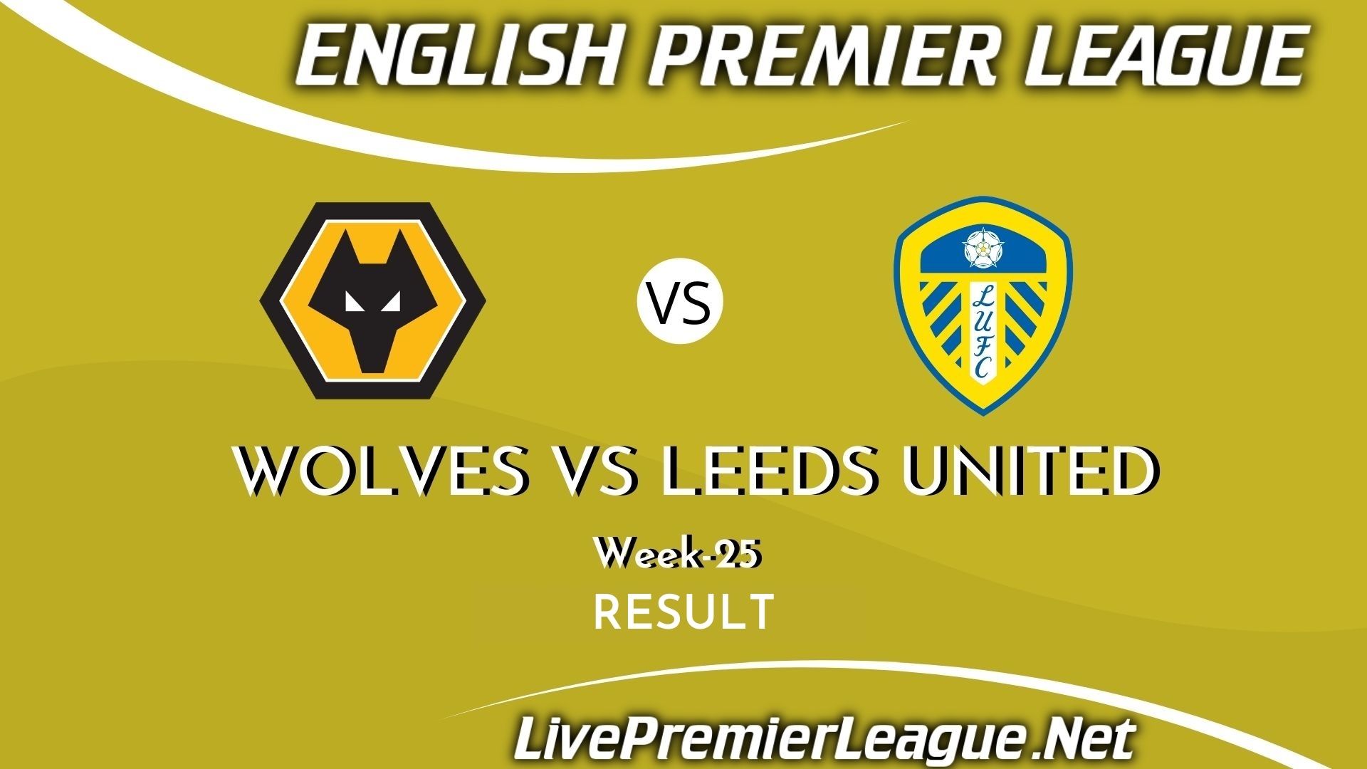 Wolverhampton Wanderers Vs Leeds United | Result 2021 EPL Week 25
